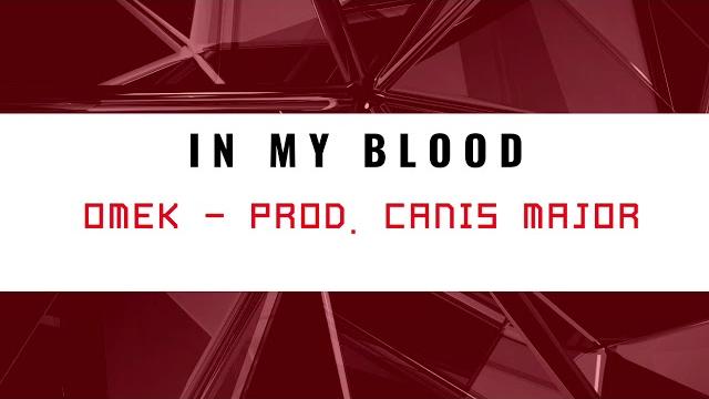 Omek - in my blood prod. canis major Omek - in my blood prod. canis major