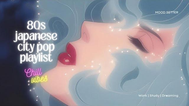 80’s japanese city pop / chill vibes / mood setter for study, work & chill 80’s japanese city pop / chill vibes / mood setter for study, work & chill