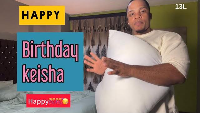 Happy birthday keisha️ Happy birthday keisha️