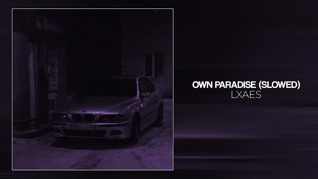 Lxaes - own paradise (slowed) Lxaes - own paradise (slowed)