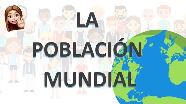 La población - la población mundial La población - la población mundial
