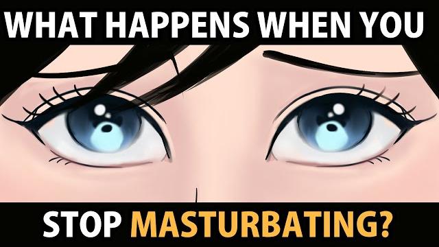 What happens when you stop masturbating forever What happens when you stop masturbating forever