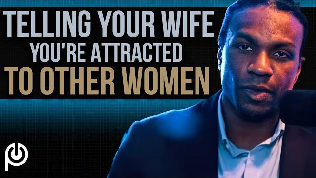 Telling your wife you're attracted to other women | porn addiction effects | porn addiction problems Telling your wife you're attracted to other women | porn addiction effects | porn addiction problems