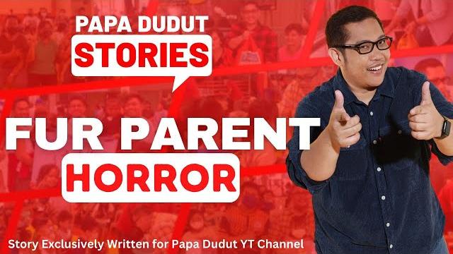 Fur parent | ditas | papa dudut stories horror Fur parent | ditas | papa dudut stories horror