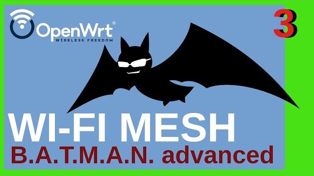 Diy mesh wifi with batman-adv and openwrt Diy mesh wifi with batman-adv and openwrt