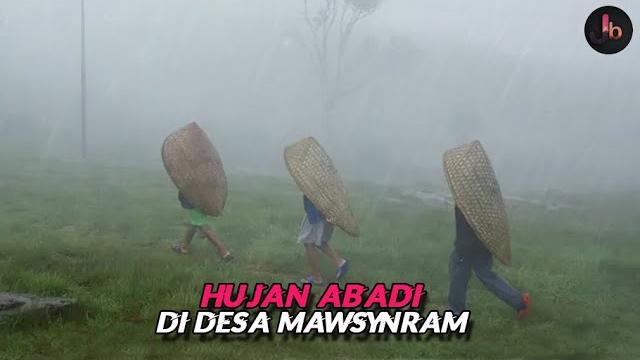 Setiap hari turun hujan, ini desa paling basah di dunia Setiap hari turun hujan, ini desa paling basah di dunia