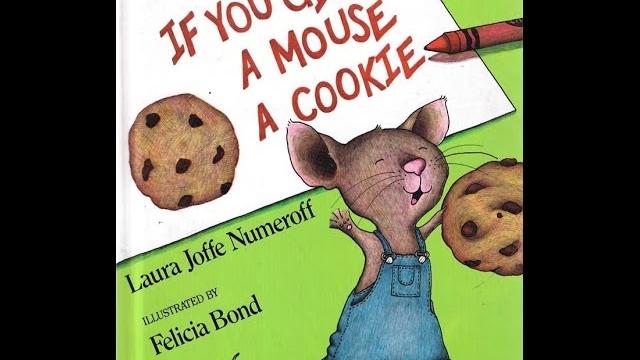 If you give a mouse a cookie! read aloud! If you give a mouse a cookie! read aloud!