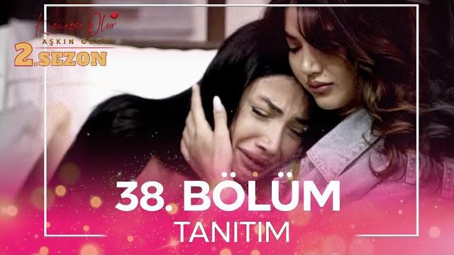 Kısmetse olur: aşkın gücü 2. sezon 38. bölüm tanitim Kısmetse olur: aşkın gücü 2. sezon 38. bölüm tanitim