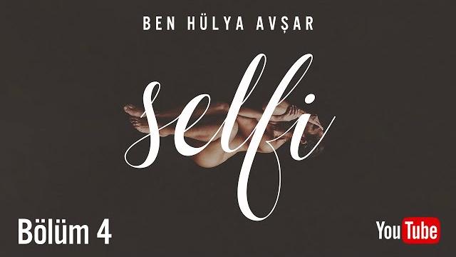 Selfi: ben hülya avşar (bölüm 4) Selfi: ben hülya avşar (bölüm 4)