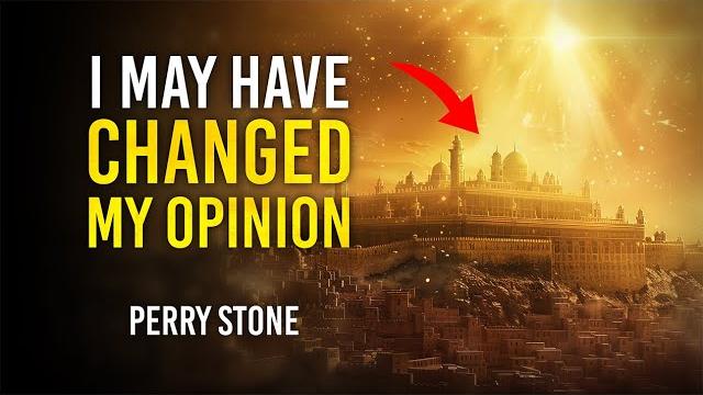 I may have changed my opinion | perry stone I may have changed my opinion | perry stone