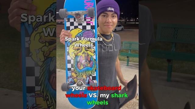 Your skateboard wheels vs my shark wheels Your skateboard wheels vs my shark wheels