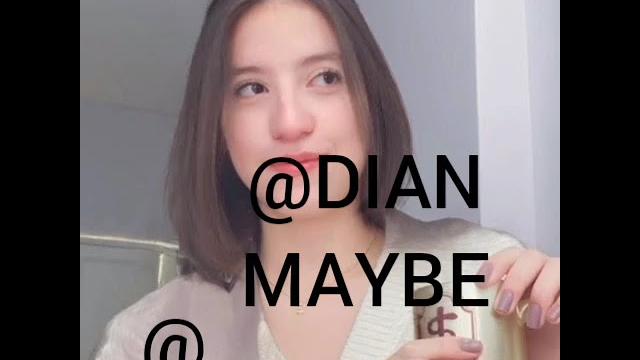 Dian maybe Dian maybe
