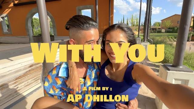 With you - ap dhillon (official music video) With you - ap dhillon (official music video)