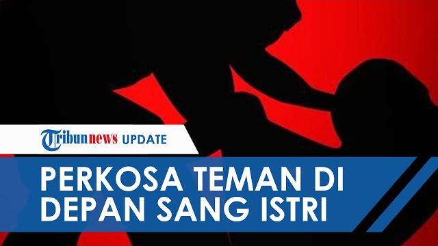 Suami perkosa rekan kerja di depan istri, korban bahkan dijemput istrinya dan diminta melayani Suami perkosa rekan kerja di depan istri, korban bahkan dijemput istrinya dan diminta melayani
