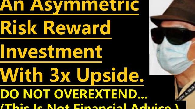 This is an asymmetric risk reward investment! 3x upside? do not overextend! (not financial advice.) This is an asymmetric risk reward investment! 3x upside? do not overextend! (not financial advice.)