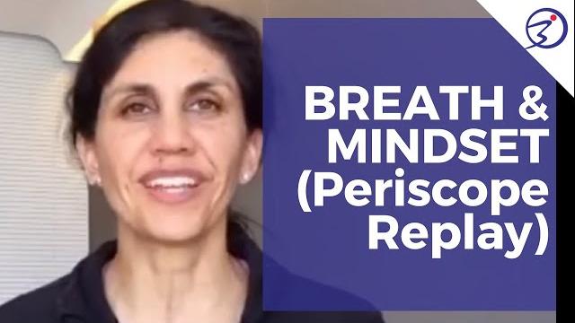 Breath & mindset (periscope replay) Breath & mindset (periscope replay)