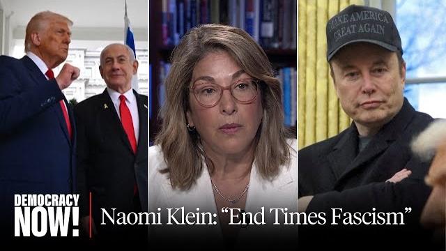 Naomi klein on trump, musk, far right & "end times fascism" Naomi klein on trump, musk, far right & "end times fascism"