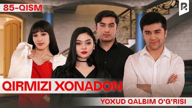 Qirmizi xonadon yoxud qalbim o'g'risi 85-qism (milliy serial) | кирмизи хонадон ёхуд калбим угрис Qirmizi xonadon yoxud qalbim o'g'risi 85-qism (milliy serial) | кирмизи хонадон ёхуд калбим угрис