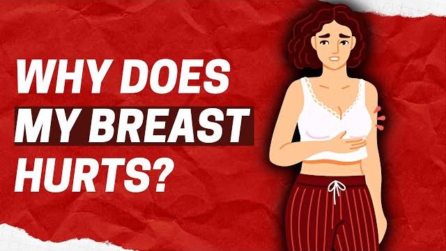 Why does my breast hurt? Why does my breast hurt?