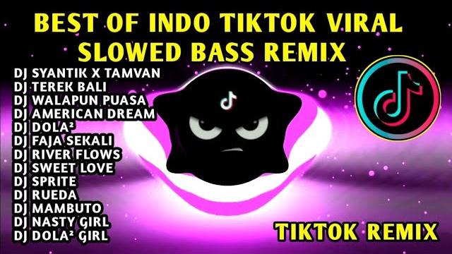 Best of indo tiktok viral slowed bass remix Best of indo tiktok viral slowed bass remix