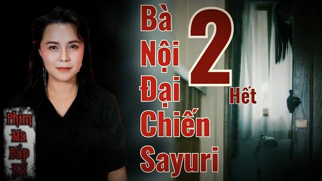 Bà nội đại chiến hồn ma sayuri tập 2/hết ii ma giỡn không vui, nội đã căng ii phim ma bắp kể Bà nội đại chiến hồn ma sayuri tập 2/hết ii ma giỡn không vui, nội đã căng ii phim ma bắp kể