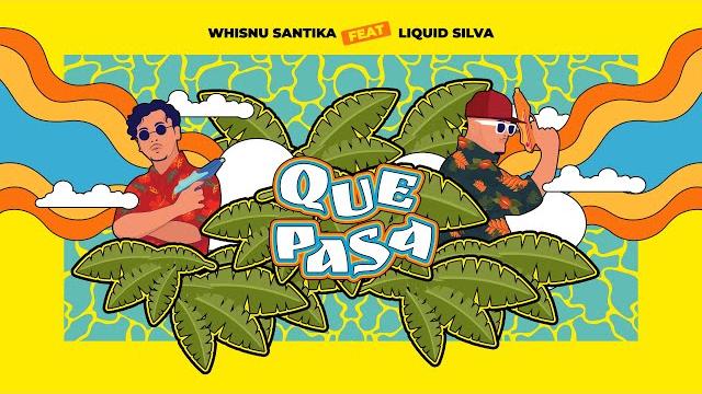 Whisnu santika ft. liquid silva - que pasa Whisnu santika ft. liquid silva - que pasa
