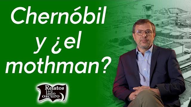 Chernóbil y ¿el mothman? | relatos del lado oscuro Chernóbil y ¿el mothman? | relatos del lado oscuro