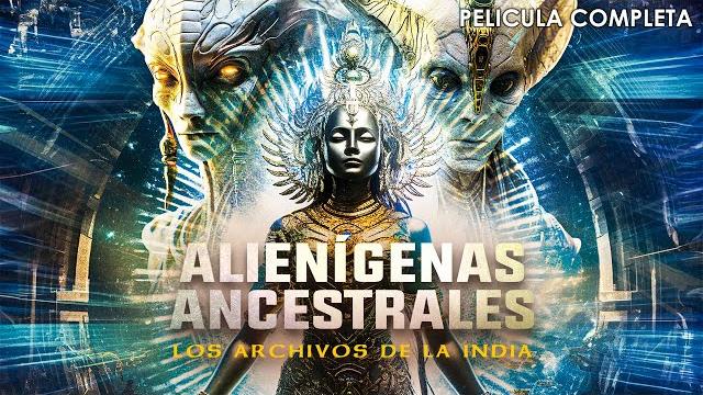 Alienígenas ancestrales - los archivos de la india | documental completo en español latino Alienígenas ancestrales - los archivos de la india | documental completo en español latino