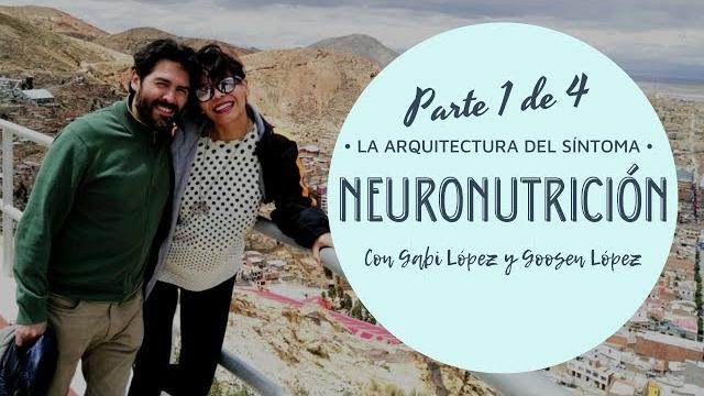 Neuronutrición. la arquitectura del síntoma. parte 1 de 4. con gabi lópez y goosen lópez Neuronutrición. la arquitectura del síntoma. parte 1 de 4. con gabi lópez y goosen lópez