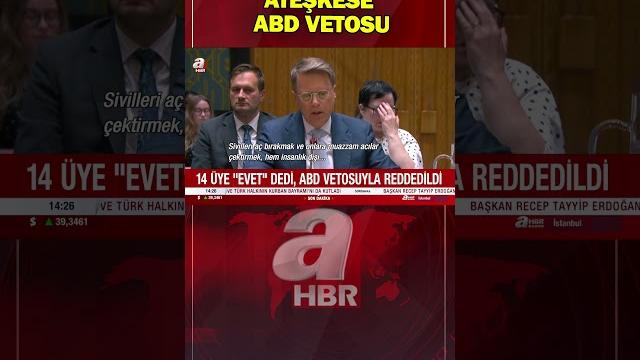 Gazze'de ateşkes kararına abd vetosu... | a haber Gazze'de ateşkes kararına abd vetosu... | a haber