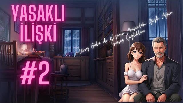 Yasaklı i̇lişki: üvey baba ile kızının arasındaki gizli aşkın sessiz çığlıkları #2 | türkçe asmr | Yasaklı i̇lişki: üvey baba ile kızının arasındaki gizli aşkın sessiz çığlıkları #2 | türkçe asmr |