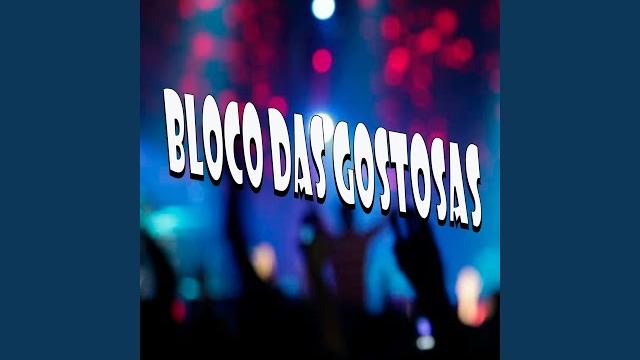 Bloco das gostosas Bloco das gostosas