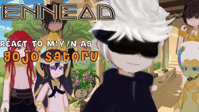 Ennead react to m!y/n as satoru gojo Ennead react to m!y/n as satoru gojo