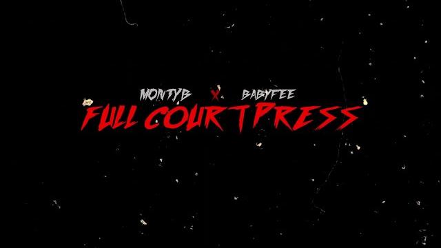 Montyb x baby fee - full court press Montyb x baby fee - full court press