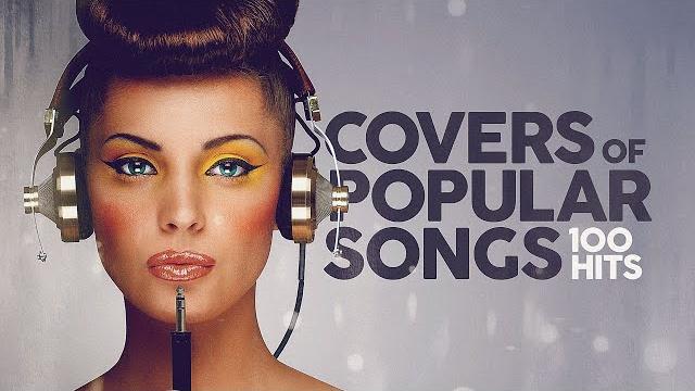 Covers of popular songs - 100 hits Covers of popular songs - 100 hits