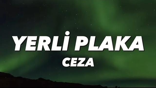Ceza-yerli̇ plaka (lyrics/sözler) Ceza-yerli̇ plaka (lyrics/sözler)