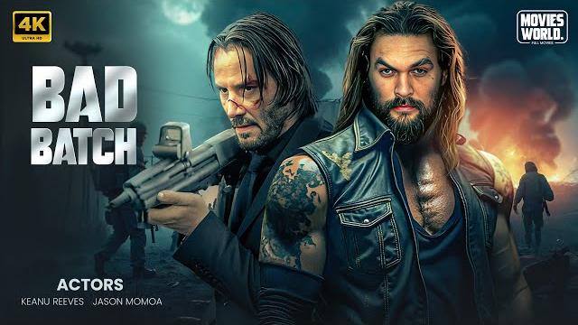 Bad batch : jason momoa | keanu reeves | full action movie | english subtitle | full hd Bad batch : jason momoa | keanu reeves | full action movie | english subtitle | full hd