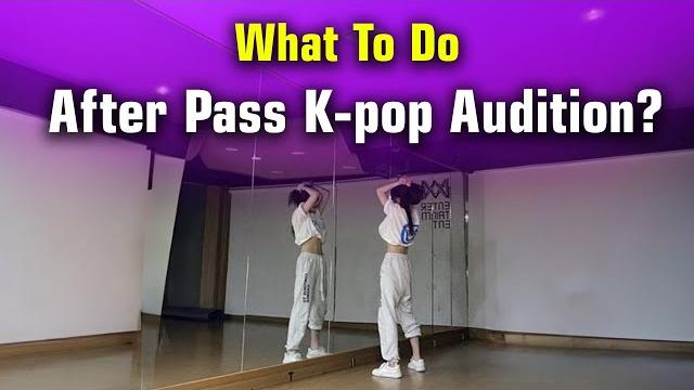 What to do next after pass k-pop audition? What to do next after pass k-pop audition?
