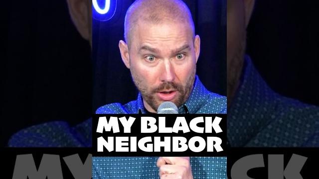 My black neighbor My black neighbor