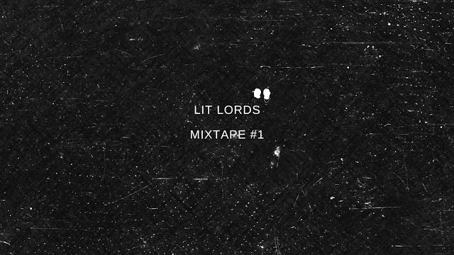 Lit lords mixtape #1 Lit lords mixtape #1