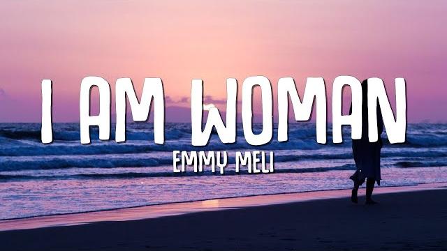 Emmy meli - i am woman (lyrics) Emmy meli - i am woman (lyrics)