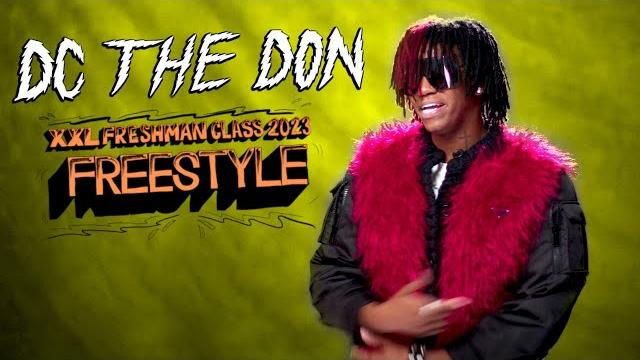 Dc the don's 2023 xxl freshman freestyle Dc the don's 2023 xxl freshman freestyle