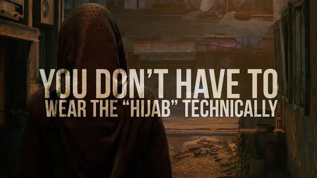 "the quran says you don't have to wear the hijab" "the quran says you don't have to wear the hijab"