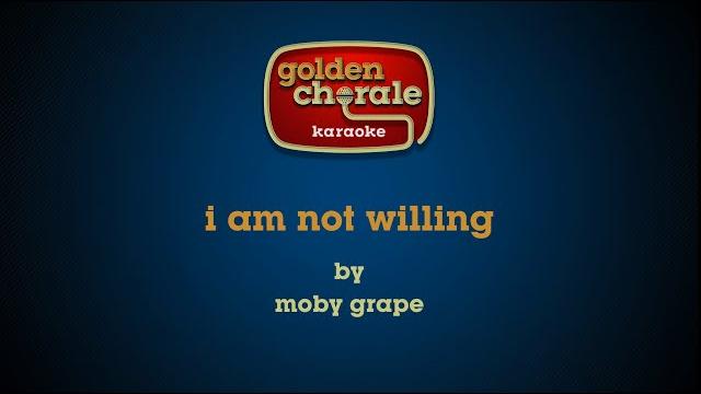 Moby grape - i am not willing (karaoke) Moby grape - i am not willing (karaoke)