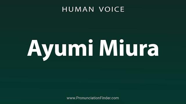 How to pronounce ayumi miura How to pronounce ayumi miura