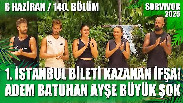 Survivor canli yayin 1. i̇stanbul bi̇leti̇ kazanan i̇fşa adem batuhan ayşe şok 06.06.2025 140. bölüm tv8 Survivor canli yayin 1. i̇stanbul bi̇leti̇ kazanan i̇fşa adem batuhan ayşe şok 06.06.2025 140. bölüm tv8