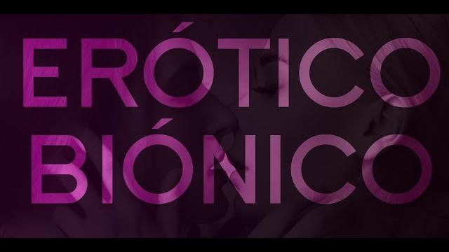 Erótico biónico Erótico biónico