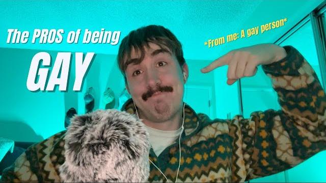 Why being gay is awesome - asmr ramble Why being gay is awesome - asmr ramble