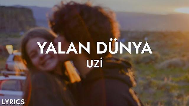 Uzi - yalan dünya (sözleri) Uzi - yalan dünya (sözleri)