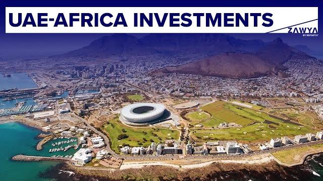 Uae-africa investments and business opportunities Uae-africa investments and business opportunities